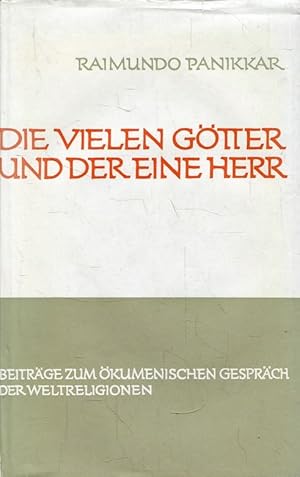 Imagen del vendedor de Die vielen Gtter und der eine Herr (Beitrge zum kumenischen Gesprch der Weltreligionen) a la venta por ANTIQUARIAT Franke BRUDDENBOOKS