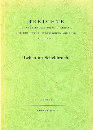 Immagine del venditore per Leben im Schellbruch (Berichte des Vereins Natur und Heimat und des Naturhistorischen Museums zu Lbeck Heft 15) venduto da ANTIQUARIAT Franke BRUDDENBOOKS