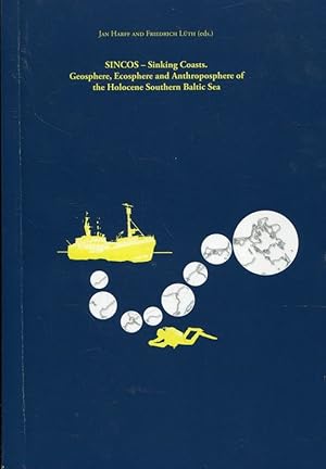 Bild des Verkufers fr SINCOS I - Sinking Coasts: Geosphere, Climate and Anthroposphere of the Holocene Southern Baltic Sea (Sonderdruck aus Bericht der Rmisch-Germanischen Kommission 88) zum Verkauf von ANTIQUARIAT Franke BRUDDENBOOKS