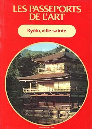 Image du vendeur pour Kyoto, ville sainte (Les Passeports de l'art; 8) mis en vente par ANTIQUARIAT Franke BRUDDENBOOKS