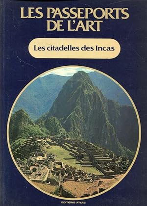 Image du vendeur pour Les citadelles des Incas (Les Passeports de l'art; 3) mis en vente par ANTIQUARIAT Franke BRUDDENBOOKS