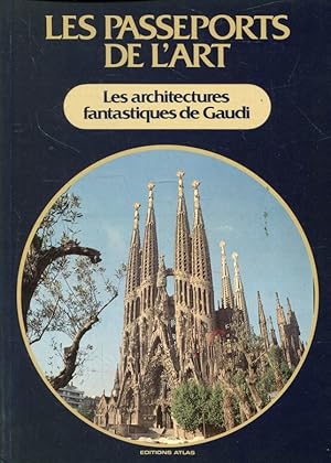 Image du vendeur pour Les architectures fantastique de Gaudi (Les Passeports de l'art; 24) mis en vente par ANTIQUARIAT Franke BRUDDENBOOKS