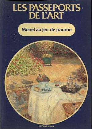 Image du vendeur pour Monet au jeu de paume (Les Passeports de l'art; 7) mis en vente par ANTIQUARIAT Franke BRUDDENBOOKS