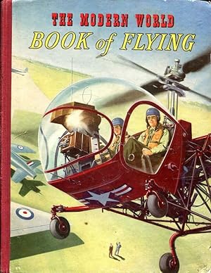 Imagen del vendedor de The Modern World Book of Flying a la venta por ANTIQUARIAT Franke BRUDDENBOOKS