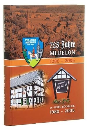 Seller image for 725 Jahre Medelon. 25-Jahre- Rckblick 1980 - 2005. Festschrift zum Anlass des 725- jhrigen Bestehens Medelon. for sale by Antiquariat Lehmann-Dronke