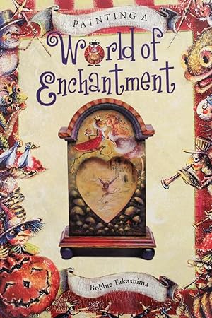 Seller image for Painting a World of Enchantment (Decorative Painting) for sale by Mad Hatter Bookstore