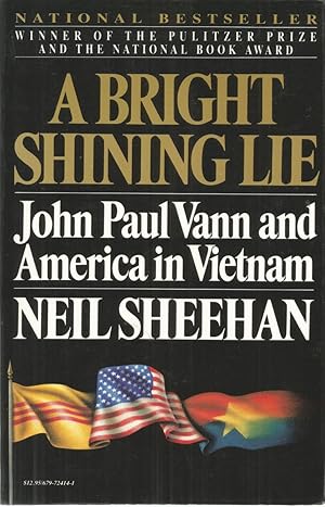 Imagen del vendedor de A Bright Shining Lie John Paul Vann and America in Vietnam a la venta por Rosebud Books