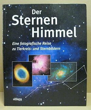 Der Sternenhimmel. Eine fotografische Reise zu Tierkreiszeichen und Sternbildern.