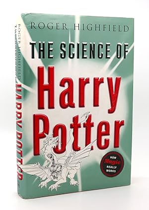Seller image for THE SCIENCE OF HARRY POTTER How Magic Really Works for sale by Rare Book Cellar