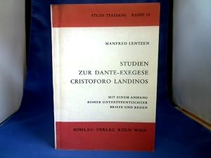 Seller image for Studien zur Dante-Exegese Cristoforo Landinos. Mit e. Anh. bisher unverffentl. Briefe u. Reden. Von Manfred Lentzen / =( Studi italiani ; Bd. 12.) for sale by Antiquariat Michael Solder