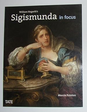 Seller image for William Hogarth's Sigismunda in Focus (Tate Britain, London 24 July - 4 November 2000) for sale by David Bunnett Books