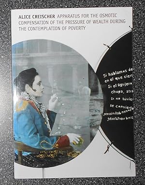 Seller image for Alice Creischer - Apparatus for the Osmotic Compensation of the Pressure of Wealth During the Contemplation of Poverty (English Edition) for sale by David Bunnett Books