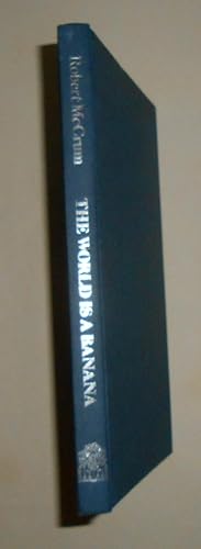 Seller image for The World is A Banana (SIGNED COPY) for sale by David Bunnett Books