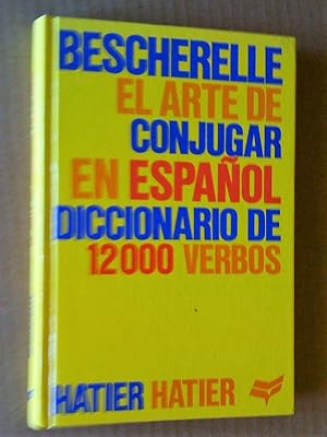 Imagen del vendedor de Bescherelle. El arte de conjugar en espanol. Diccionario de 12 000 verbos a la venta por Livresse