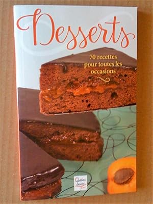 Desserts - 70 recettes pour toutes les occasions - Édition spéciale