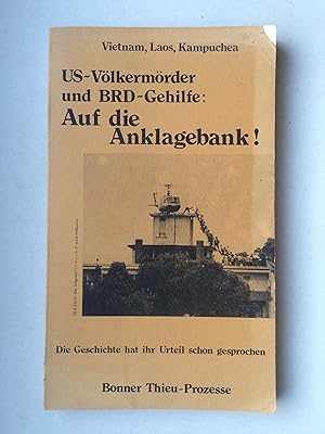 Bild des Verkufers fr Vietnam, Laos, Kampuchea - US-Volkermrder und BRD-Gehilfe: Auf die Anklagebank - Die Geschichte hat ihr Urteil schon gesprochen - Bonner Thieu-Prozesse (Kambodscha) zum Verkauf von Bildungsbuch