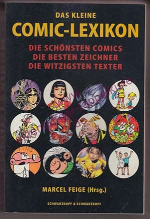 Das kleine Comic-Lexikon: die schönsten Comics, die besten Zeichner, die witzigsten Texter; ein S...