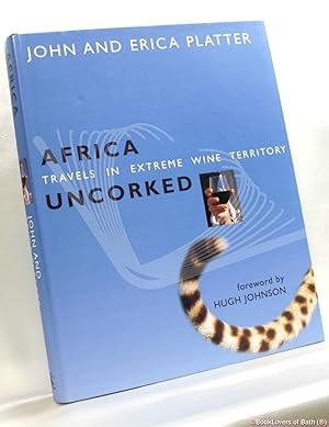 Seller image for Africa Uncorked: Travels in Extreme Wine Territory for sale by BookLovers of Bath