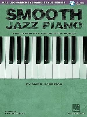 Image du vendeur pour Smooth Jazz Piano : The Complete Guide with CD! mis en vente par AHA-BUCH GmbH