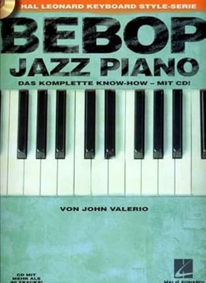 Image du vendeur pour Bebop Jazz Piano, m. Audio-CD : Das komplette Know-how - mit CD. Klavier. Lehrbuch. mis en vente par AHA-BUCH GmbH