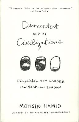Seller image for Discontent and Its Civilizations: Dispatches from Lahore, New York, and London for sale by Mike Murray - Bookseller LLC