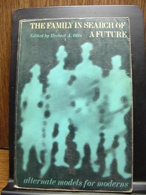 THE FAMILY IN SEARCH OF A FUTURE: Alternate models for Moderns