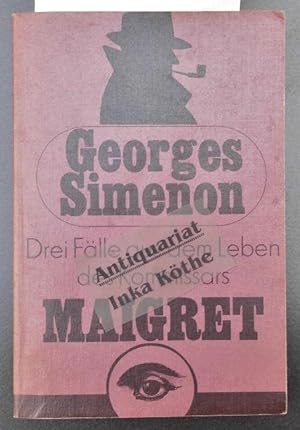 Drei Fälle aus dem Leben des Kommissars Maigret : Kriminalromane -