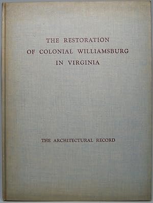 Image du vendeur pour The Restoration of Colonial Williamsburg in Virginia mis en vente par Main Street Fine Books & Mss, ABAA