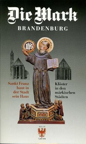 Bild des Verkufers fr Sankt Franz baut in der Stadt sein Haus. Klster in den mrkischen Stdten Die Mark Brandenburg. Zeitschrift fr die Mark und das Land Brandenburg 28. zum Verkauf von Antiquariat Liberarius - Frank Wechsler