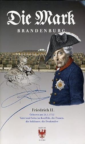 Friedrich II. Geboren am 24.1.1712. Vater und Sohn im Konflikt, die Frauen, die Schlösser, die De...