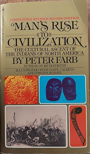 Man's Rise to Civilization: The Cultural Ascent of the Indians of North America (Completely Revis...