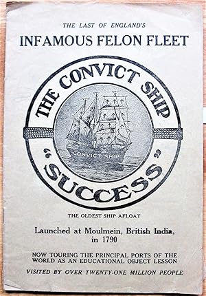 The Convict Ship Success. The Last of England's Infamous Felon Fleet, the Oldest Ship Afloat Laun...