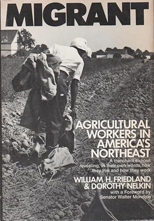 Bild des Verkufers fr Migrant Agricultural Workers in America's Northeast. With a Foreward by Sen. Walter Mondale zum Verkauf von Sawtooth Books, ABAA