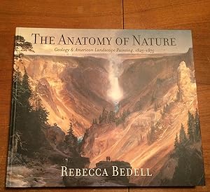Immagine del venditore per The Anatomy of Nature. Geology & American Landscape Painting, 1825 - 1875 venduto da Lucky Panther Books