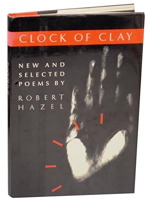 Bild des Verkufers fr Clock of Clay: New and Selected Poems zum Verkauf von Jeff Hirsch Books, ABAA