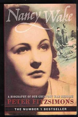Seller image for NANCY WAKE A Biography of Our Greatest War Heroine for sale by M. & A. Simper Bookbinders & Booksellers