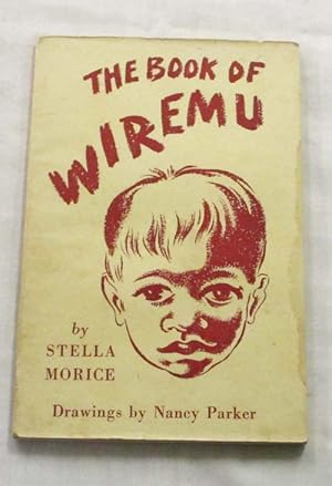 Image du vendeur pour The Book of Wiremu mis en vente par Adelaide Booksellers