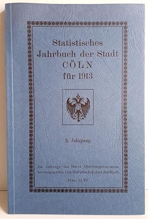 Bild des Verkufers fr Statistisches Jahrbuch der Stadt Cln fr 1913, 3. Jahrgang - Faksimile zum Verkauf von Verlag IL Kunst, Literatur & Antiquariat