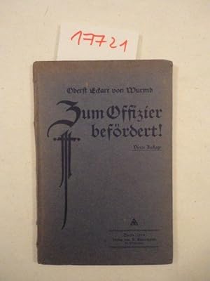 Seller image for Zum Offizier befrdert!" Kameradschaftlicher Ratgeber fr junge Offiziere und den Offizierersatz der Linie und des Beurlaubtenstandes for sale by Galerie fr gegenstndliche Kunst