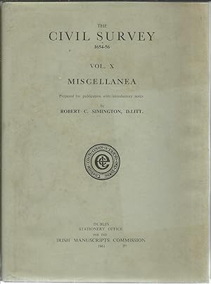 The Civil Survey. 1654-6 Vol. X Miscellanea.