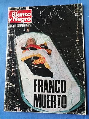 Blanco y Negro : edición extraordinaria. Nº 3316 : 22 noviembre 1975 : Franco muerto