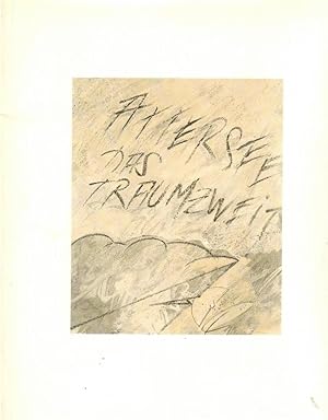 Image du vendeur pour Attersee, das Traumzweit [erscheint anlsslich der Ausstellung in der Galerie Klewan, Mnchen, April - Mai 1982] mis en vente par Licus Media