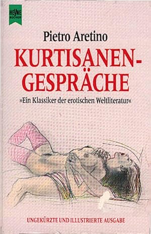 Bild des Verkufers fr Kurtisanengesprche : ein Klassiker der erotischen Weltliteratur / Pietro Aretino. Ill. von Giulio Romano. Hrsg. von Werner Heilmann zum Verkauf von Schrmann und Kiewning GbR