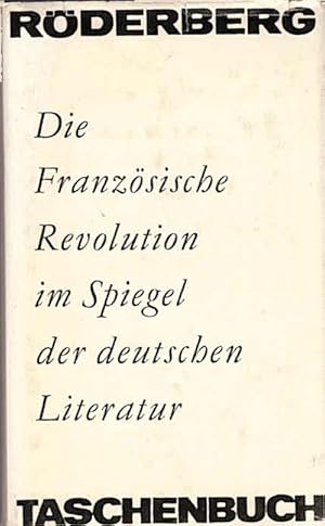 Die französische Revolution im Spiegel der deutschen Literatur / [hrsg. von Claus Träger unter Mi...
