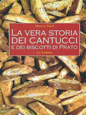 Bild des Verkufers fr La vera storia dei cantucci e dei biscotti di Prato zum Verkauf von Librodifaccia