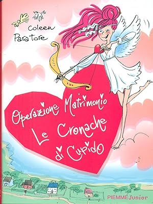 Seller image for Le cronache di Cupido. Operazione matrimonio for sale by Librodifaccia