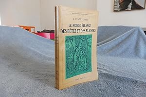 Le Monde Etrange Des Bêtes Et Des Plantes