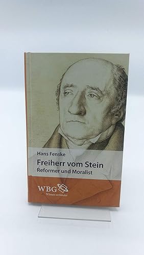 Freiherr von Stein Reformer und Moralist