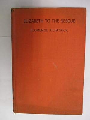Image du vendeur pour ELIZABETH TO THE RESCUE mis en vente par GREENSLEEVES BOOKS