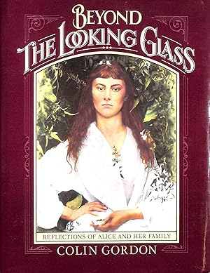 Bild des Verkufers fr Beyond the Looking Glass: Reflections of Alice and Her Family zum Verkauf von M Godding Books Ltd